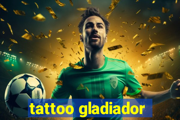 tattoo gladiador